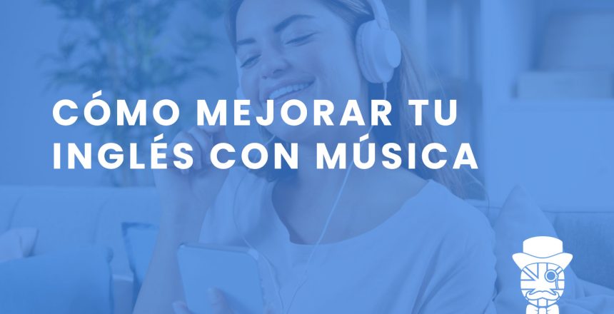 imagen-destacada-Teachify_Como-mejorar-tu-ingles-con-musica