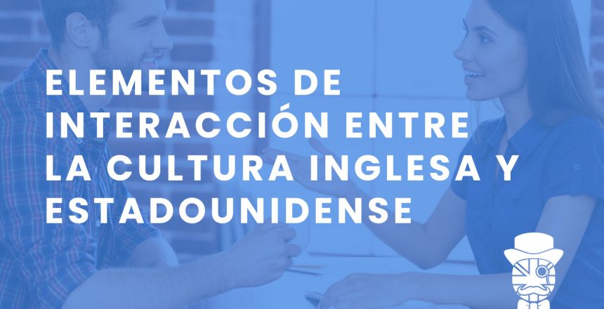 imagen-destacada-Teachify_Elementos-de-interaccion-entre-la-cultura-inglesa-y-estadounidense